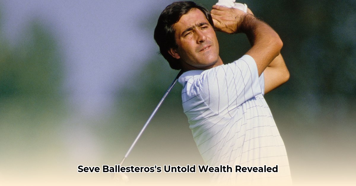 seve-ballesteros-net-worth